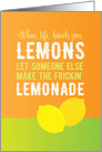 Encouragement Let Someone Else Make the Frickin’ Lemonade card