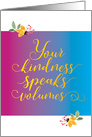 Thank You Your Kindness Speaks Volumes card