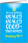 Happy 90th Birthday - You’re Getting Really Really Good at Birthdays card