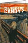 Funny Scream You Forgot the Candy Halloween card