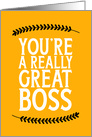 Funny You’re a Really Great Boss from Group Gritty Typography card
