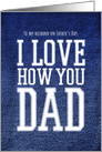Happy Father’s Day from Spouse I Love How You Dad card