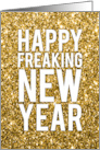 Humorous Happy Freaking New Year card