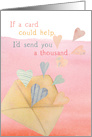 Get Well If a Card Could Help I Would Send You a Thousand card