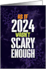 Coronavirus Funny As if 2023 Wasn’t Scary Enough Halloween card