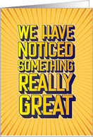 Administrative Professional We Have Noticed Something Really Great card