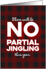 Humor Christmas No Partial Jingling This Year card