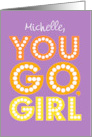 Congratulations You Go Girl in Marquee Lights with Custom Name card