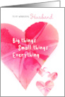 Big Things Small Things Everything I Love Valentine for Husband card