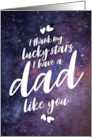 I Thank My Lucky Stars I Have a Dad Like You Universe Fathers Day card