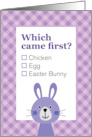 Cute Funny Which Came First Chicken Egg Easter Bunny card