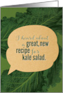 Funny Birthday I Heard About a Great New Recipe for Kale Salad card