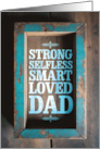 Fathers Day for Dad Vintage Frame Strong Selfless Smart Loved Dad card