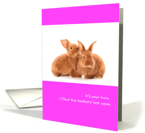 Easter Its Your Turn to Fill the Baskets card (1512852)