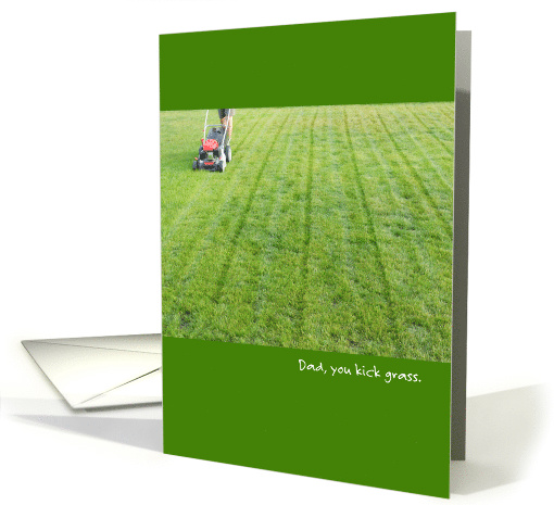 Fathers Day You Kick Grass card (1513586)