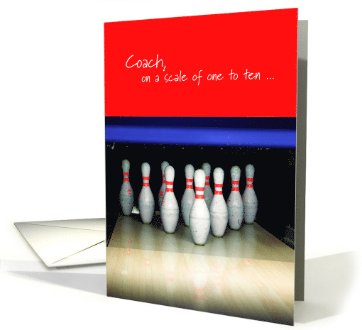 Thank You Bowling Coach On a Scale of 1 to 10 card (1513960)
