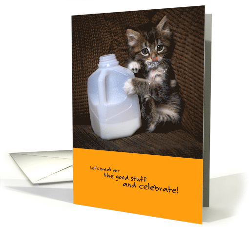 Birthday Let's Break Out the Good Stuff Cat card (1517506)