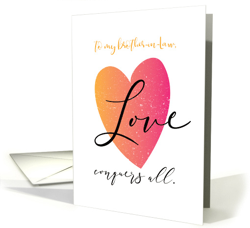 Brother In Law Love Conquers All so Watch Out Cancer card (1520032)