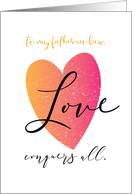 Father In Law Love Conquers All so Watch Out Cancer card
