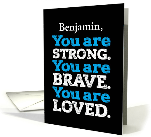 Custom Name Get Well Strong, Brave, Loved card (1521228)