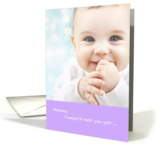 Mother to Be Mother's Day Haven't Met You Yet card (1522984)
