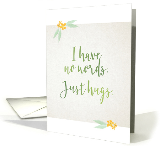 Encouragement No Words Just Hugs card (1526772)