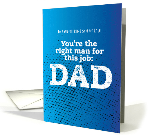 Son-In-Law Father's Day Gritty Type You're the right man... (1529044)