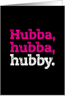 Valentine for Husband Hubba hubba hubby with Distressed Typography card