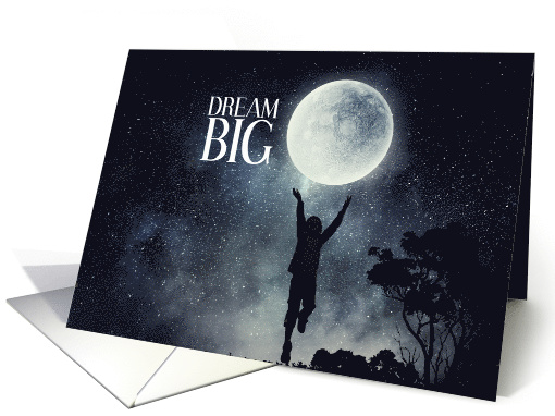 Encouragement Dream Big Moon card (1532966)