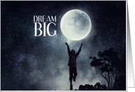 Encouragement Dream Big Moon card