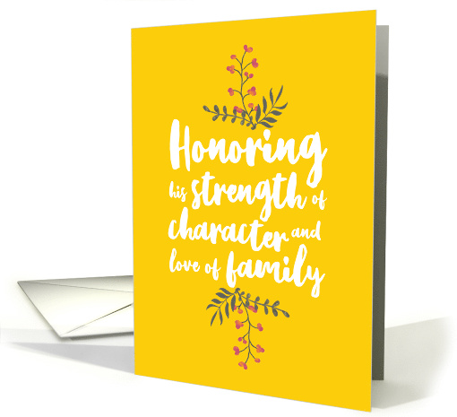 Sympathy Honoring his Strength of Character and Love of Family card