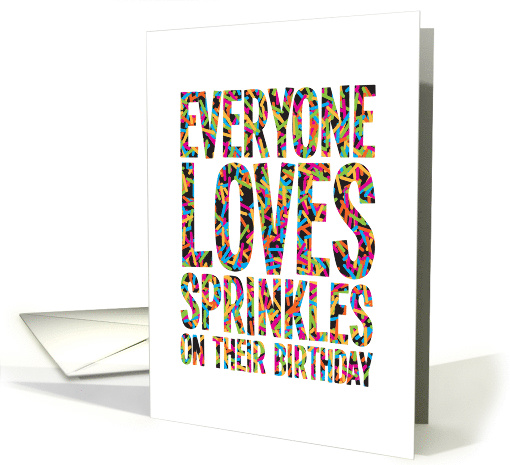 Birthday Everyone Loves Sprinkles on their Birthday card (1535104)