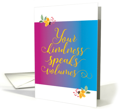 Thank You Your Kindness Speaks Volumes card (1544752)