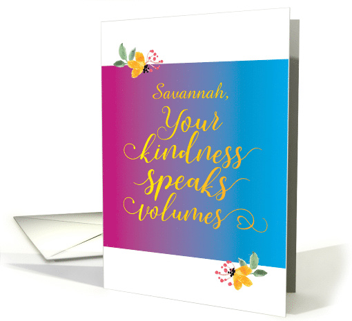 Thank You Your Kindness Speaks Volumes Custom Name on Front card