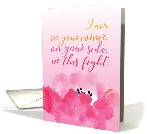 Encouragement In Your Corner On Your Side In This Fight card (1545058)