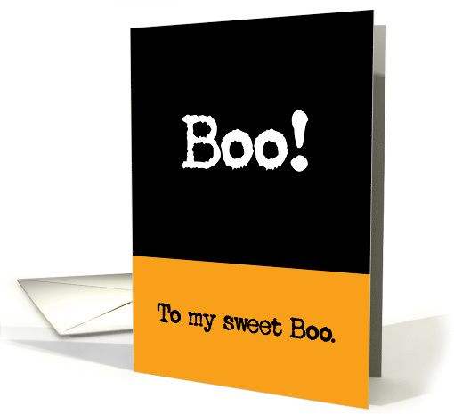 Halloween Boo! to my sweet Boo. card (1545728)