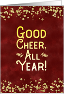 Happy New Year - Good Cheer, All Year! card