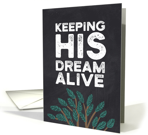 Martin Luther King Day - Keeping His Dream Alive card (1554504)
