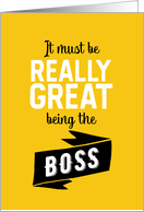 Funny Must Be Really Great Boss’s Day from Group with Distressed Type card