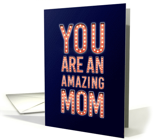 You Are an Amazing Mom in Lights Mother's Day for Mom card (1596564)