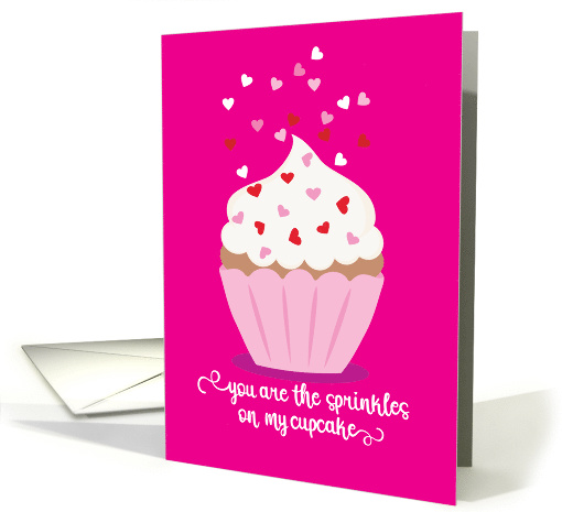 You Are The Sprinkles On My Cupcake Valentine card (1601680)