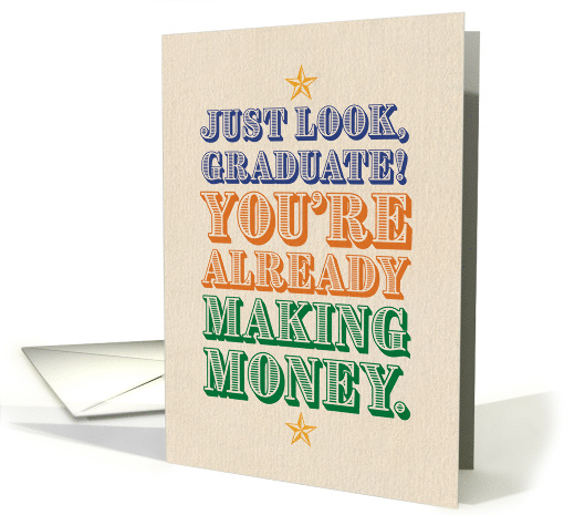 Just Look You're Already Making Money Graduation card (1602500)