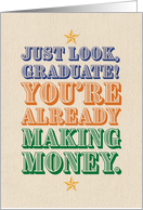 Just Look You’re Already Making Money Graduation card