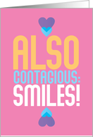 Cute Coronavirus Also Contagious: Smiles! card