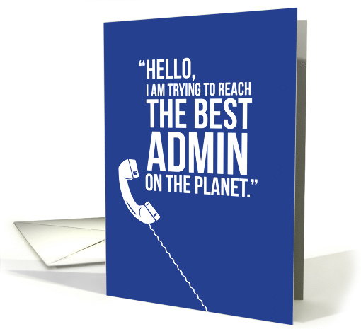 Funny Trying to Reach the Best Admin on the Planet card (1608622)