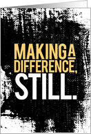 Martin Luther King Day - Making a Difference Still Distressed Type card