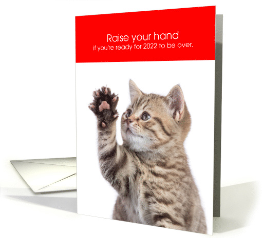 Funny Kitten Raise Your Hand New Year card (1629332)