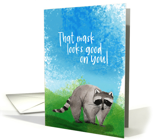 Cute Coronavirus Raccoon That Mask Looks Good on You card (1630856)