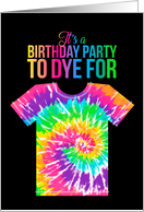 Tie Dye Birthday Party to Dye For Invitation card