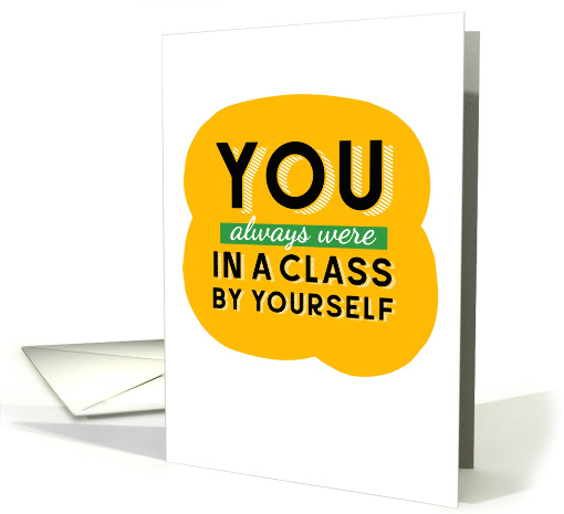 You Always Were In a Class By Yourself Coronavirus School Year card